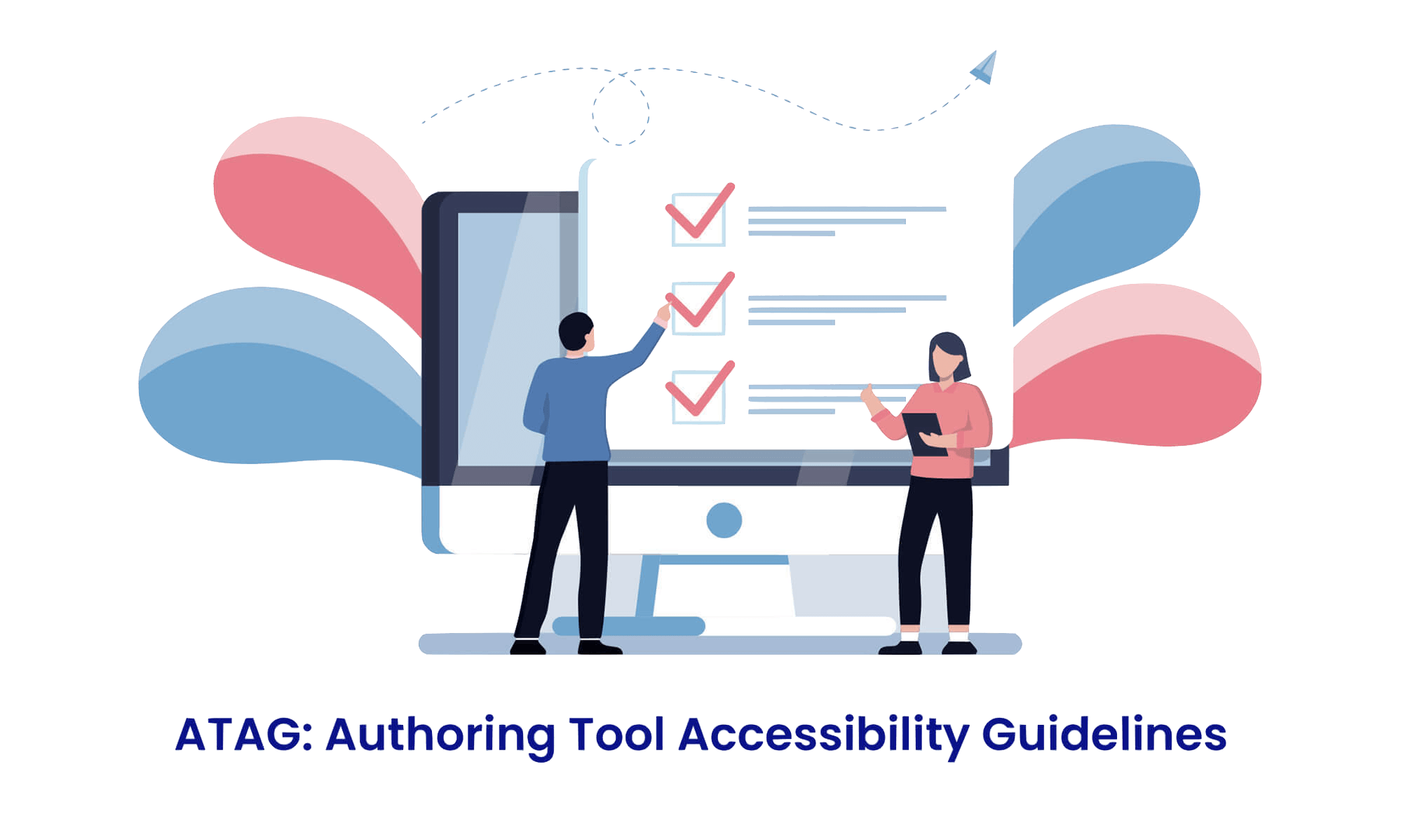 Overview of the Authoring Tools Accessibility - ATAG 2.0 Guidelines